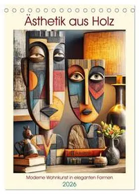 Hurley / CALVENDO |  Ästhetik aus Holz. Moderne Wohnkunst in eleganten Formen (Tischkalender 2026 DIN A5 hoch), CALVENDO Monatskalender | Sonstiges |  Sack Fachmedien