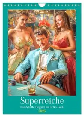 CALVENDO / Brunner-Klaus |  Superreiche - Dandyhafte Eleganz im Retro-Look (Wandkalender 2026 DIN A4 hoch), CALVENDO Monatskalender | Sonstiges |  Sack Fachmedien