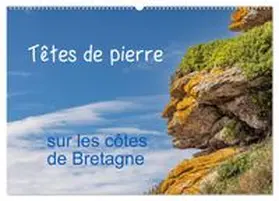 CALVENDO / Benoît |  Têtes de pierre sur les côtes de Bretagne (Calendrier mural 2026 DIN A2 vertical), CALVENDO calendrier mensuel | Sonstiges |  Sack Fachmedien
