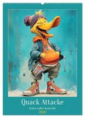 CALVENDO / Hurley |  Quack Attacke. Enten außer Kontrolle (Wandkalender 2026 DIN A2 hoch), CALVENDO Monatskalender | Sonstiges |  Sack Fachmedien