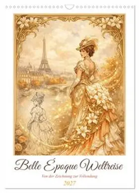 CALVENDO / Blue |  Belle Époque Weltreise (Wandkalender 2027 DIN A3 hoch), CALVENDO Monatskalender | Sonstiges |  Sack Fachmedien