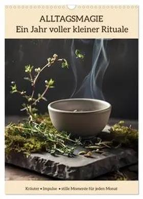 CALVENDO / Gräfin von Montfort |  ALLTAGSMAGIE Ein Jahr voller kleiner Rituale (Wandkalender 2027 DIN A3 hoch), CALVENDO Monatskalender | Sonstiges |  Sack Fachmedien