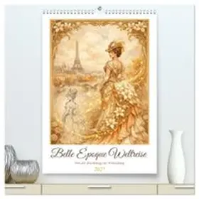 CALVENDO / Blue |  Belle Époque Weltreise (hochwertiger Premium Wandkalender 2027 DIN A2 hoch), Kunstdruck in Hochglanz | Sonstiges |  Sack Fachmedien
