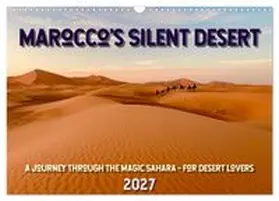 CALVENDO / Leon |  Marocco's Silent Desert (Wall Calendar 2027 DIN A3 landscape), CALVENDO 12 Month Wall Calendar | Sonstiges |  Sack Fachmedien