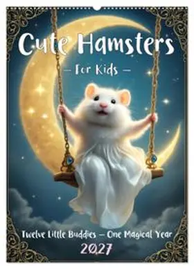 CALVENDO / Leon |  Cute Hamsters - For Kids - (Wall Calendar 2027 DIN A2 portrait), CALVENDO 12 Month Wall Calendar | Sonstiges |  Sack Fachmedien