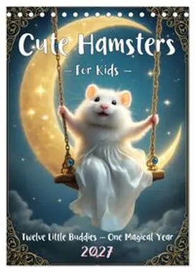 CALVENDO / Leon |  Cute Hamsters - For Kids - (Desk Calendar 2027 DIN A5 portrait), CALVENDO 12 Month DeskCalendar | Sonstiges |  Sack Fachmedien
