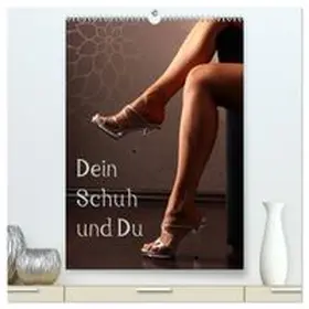 CALVENDO / Lichtgestalt |  Dein Schuh und Du (hochwertiger Premium Wandkalender 2027 DIN A2 hoch), Kunstdruck in Hochglanz | Sonstiges |  Sack Fachmedien
