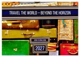 CALVENDO / Leon |  Travel the World - Beyond the Horizon (Desk Calendar 2027 DIN A5 landscape), CALVENDO 12 Month DeskCalendar | Sonstiges |  Sack Fachmedien