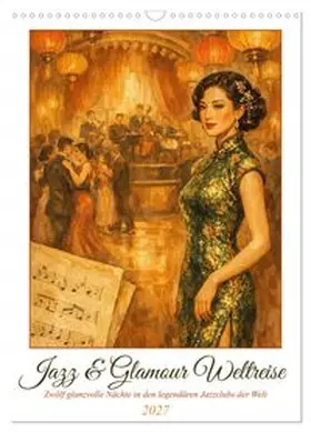 CALVENDO / Blue |  Jazz & Glamour Weltreise (Wandkalender 2027 DIN A3 hoch), CALVENDO Monatskalender | Sonstiges |  Sack Fachmedien