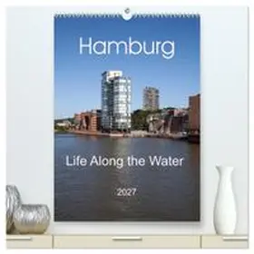 CALVENDO / Rose |  Hamburg - Life Along the Water (High Quality Premium Wall Calendar 2027 DIN A2 portrait),CALVENDO 12 Month Wall Calendar | Sonstiges |  Sack Fachmedien
