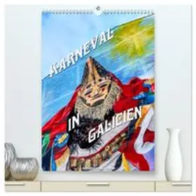 CALVENDO / Haafke |  Karneval in Galicien (hochwertiger Premium Wandkalender 2027 DIN A2 hoch), Kunstdruck in Hochglanz | Sonstiges |  Sack Fachmedien