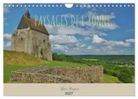 CALVENDO / BEZIERS |  Paysages de l'Yonne (Calendrier mural 2027 DIN A4 vertical), CALVENDO calendrier mensuel | Sonstiges |  Sack Fachmedien