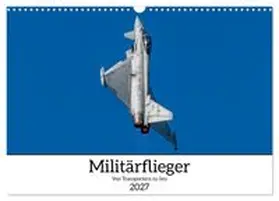 CALVENDO / Brunner |  Militärflieger (Wandkalender 2027 DIN A3 quer), CALVENDO Monatskalender | Sonstiges |  Sack Fachmedien