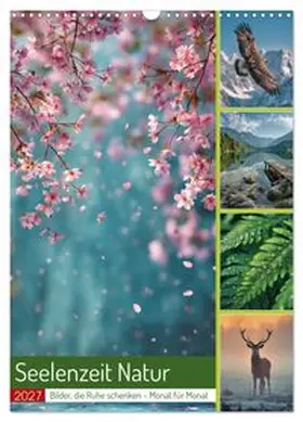 CALVENDO / Gierok-Latniak |  Seelenzeit Natur (Wandkalender 2027 DIN A3 hoch), CALVENDO Monatskalender | Sonstiges |  Sack Fachmedien
