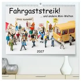 CALVENDO / Bogumil |  Fahrgaststreik!... und andere Mini-Welten (hochwertiger Premium Wandkalender 2027 DIN A2 quer), Kunstdruck in Hochglanz | Sonstiges |  Sack Fachmedien