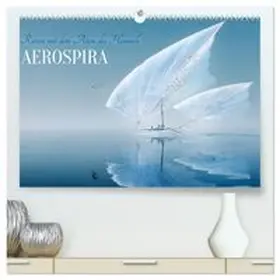 CALVENDO / Tapper |  Aerospira (hochwertiger Premium Wandkalender 2027 DIN A2 quer), Kunstdruck in Hochglanz | Sonstiges |  Sack Fachmedien