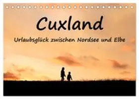 CALVENDO / Baur |  Cuxland, Urlaubsglück zwischen Nordsee und Elbe (Tischkalender 2027 DIN A5 quer), CALVENDO Monatskalender | Sonstiges |  Sack Fachmedien