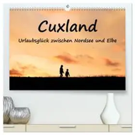 CALVENDO / Baur |  Cuxland, Urlaubsglück zwischen Nordsee und Elbe (hochwertiger Premium Wandkalender 2027 DIN A2 quer), Kunstdruck in Hochglanz | Sonstiges |  Sack Fachmedien