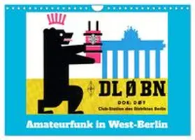 CALVENDO / von Löwis of Menar |  Amateurfunk in West-Berlin (Wandkalender 2027 DIN A4 quer), CALVENDO Monatskalender | Sonstiges |  Sack Fachmedien