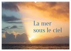 CALVENDO / LOIC |  La mer sous le ciel (Calendrier mural 2027 DIN A2 vertical), CALVENDO calendrier mensuel | Sonstiges |  Sack Fachmedien