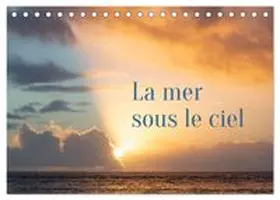 CALVENDO / LOIC |  La mer sous le ciel (Calendrier de bureau 2027 DIN A5 vertical), CALVENDO calendrier mensuel | Sonstiges |  Sack Fachmedien