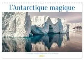 CALVENDO / Brack |  L'Antarctique magique (Calendrier mural 2027 DIN A3 vertical), CALVENDO calendrier mensuel | Sonstiges |  Sack Fachmedien