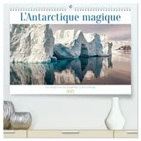CALVENDO / Brack |  L'Antarctique magique (Calendrier mural haut de gamme 2027 DIN A2 vertical), CALVENDO calendrier mensuel | Sonstiges |  Sack Fachmedien