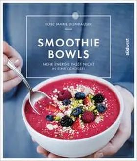 Donhauser |  Smoothie-Bowls | Buch |  Sack Fachmedien