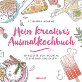 Adarme |  Mein kreatives Ausmalkochbuch | Buch |  Sack Fachmedien