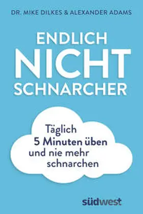 Dilkes / Adams | Endlich Nichtschnarcher | Buch | 978-3-517-09730-5 | www.sack.de