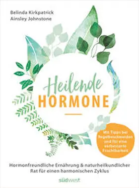 Kirkpatrick / Johnstone |  Heilende Hormone | Buch |  Sack Fachmedien