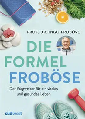 Froböse / Schöber |  Die Formel Froböse | Buch |  Sack Fachmedien