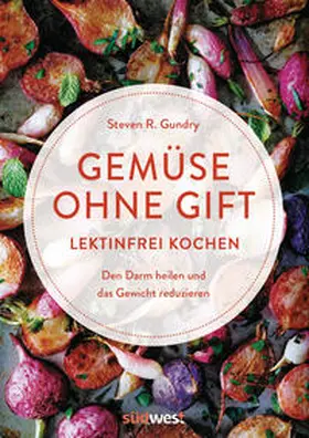 Gundry |  Gemüse ohne Gift | Buch |  Sack Fachmedien