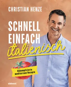 Henze |  Schnell, einfach, italienisch | Buch |  Sack Fachmedien