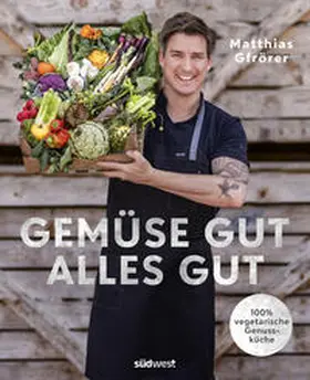 Gfrörer |  Gemüse gut, alles gut | Buch |  Sack Fachmedien