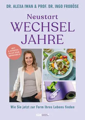 Froböse / Iwan | Neustart Wechseljahre | Buch | 978-3-517-10217-7 | www.sack.de