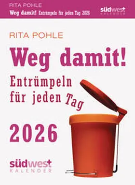 Pohle |  Weg damit! 2026 - Entrümpeln für jeden Tag - Tagesabreißkalender zum Aufstellen oder Aufhängen | Sonstiges |  Sack Fachmedien