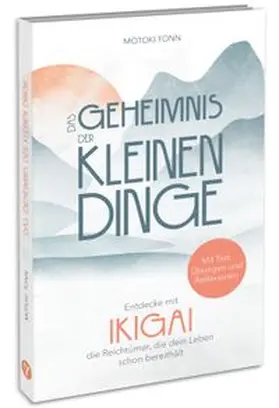 Tonn | Ikigai: Das Geheimnis der kleinen Dinge | Buch | 978-3-517-30338-3 | www.sack.de