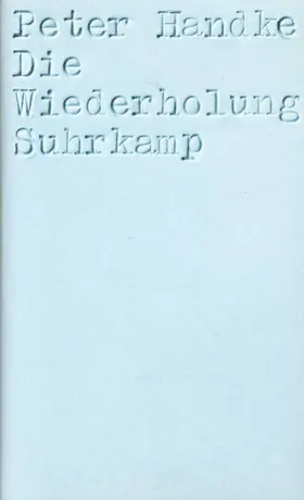 Handke | Die Wiederholung | Buch | 978-3-518-02580-2 | www.sack.de
