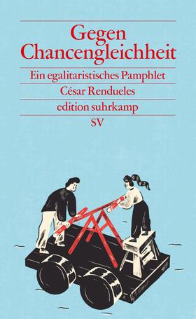 Rendueles | Gegen Chancengleichheit | Buch | 978-3-518-02980-0 | sack.de