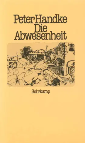 Handke | Die Abwesenheit | Buch | 978-3-518-04428-5 | www.sack.de