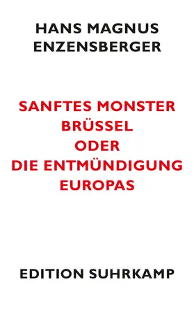 Enzensberger |  Sanftes Monster Brüssel oder Die Entmündigung Europas | Buch |  Sack Fachmedien