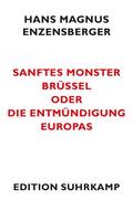 Enzensberger |  Sanftes Monster Brüssel oder Die Entmündigung Europas | Buch |  Sack Fachmedien