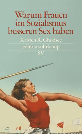 Ghodsee |  Warum Frauen im Sozialismus besseren Sex haben | Buch |  Sack Fachmedien