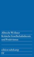 Wellmer |  Wellmer, A: Kritische Gesellschaftstheorie und Positivismus | Buch |  Sack Fachmedien