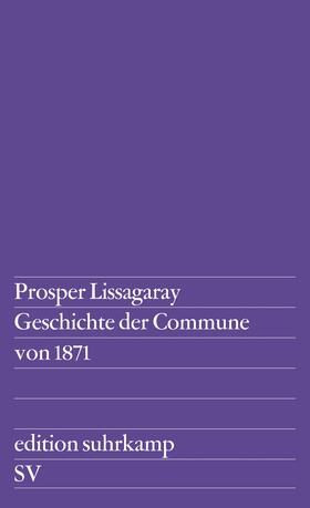 Lissagaray |  Geschichte der Commune von 1871 | Buch |  Sack Fachmedien