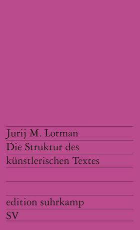 Lotman / Grübel |  Die Struktur des künstlerischen Textes | Buch |  Sack Fachmedien