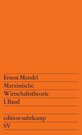 Mandel |  Marxistische Wirtschaftstheorie. 1. Band. Bd.1 | Buch |  Sack Fachmedien