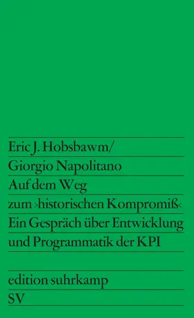 Napolitano / Hobsbawm |  Auf dem Weg zum >historischen Kompromiß< | Buch |  Sack Fachmedien