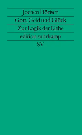 Hörisch |  Gott, Geld und Glück | Buch |  Sack Fachmedien